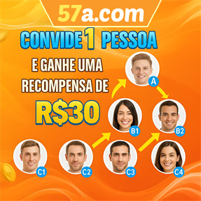 57a.com Indique amigos para receber um bônus