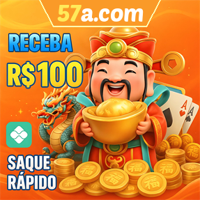 57a.com Ganhe R$ 100,00 Gratis